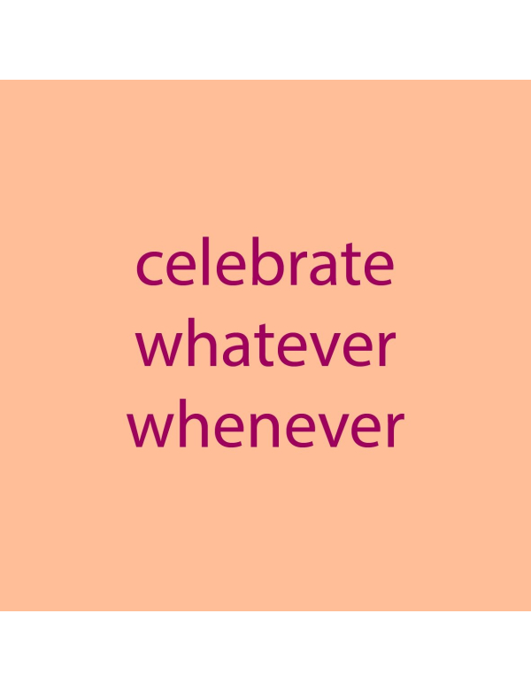 Tegeltje Celebrate Whatever Whenever