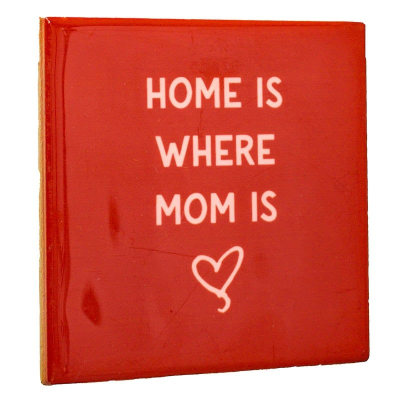 Tegeltje Home Is Where Mom Is