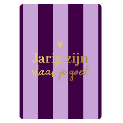 Cadeaukaartje A7-Jarig zijn staat je goed