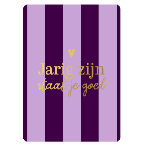 Cadeaukaartje A7-Jarig zijn staat je goed