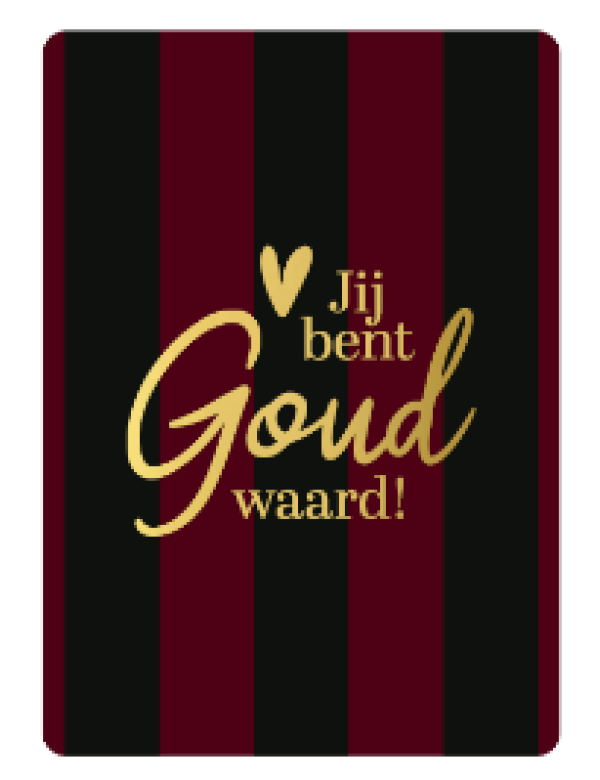 Cadeaukaartje A7-Jij bent goud waard