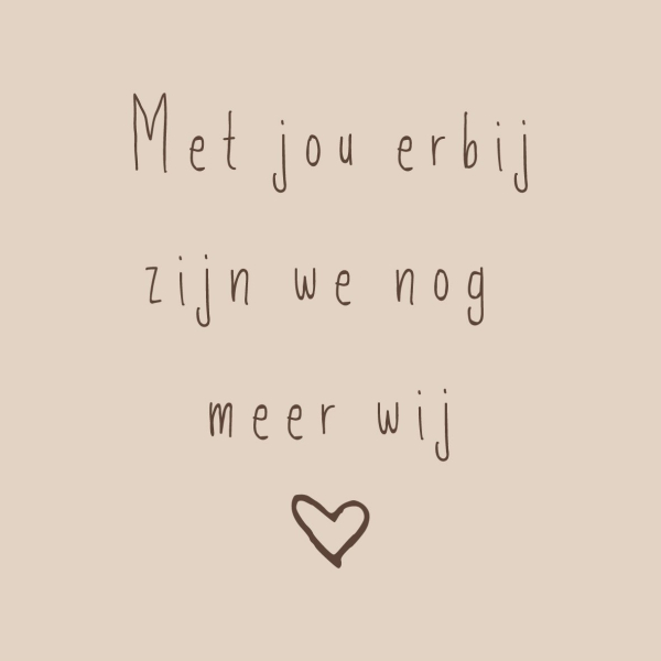 Tegeltje Met Jou Erbij Nog Meer Wij