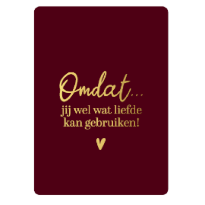 Cadeaukaartje A7-Omdat jij wel wat liefde kan gebruiken