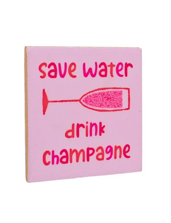 Tegeltje Save Water Drink Champagne Tegeltje Save Water Drink Champagne