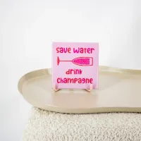Tegeltje Save Water Drink Champagne 